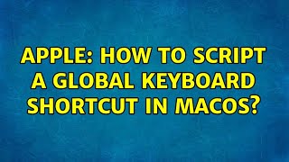 Apple: How to script a global keyboard shortcut in MacOS?