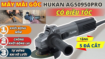 Máy mài góc có điều tốc Hukan AG50950PRO công suất lớn 950W, chống khởi động lại - Giá 660k