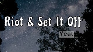 Yeat Riot &amp; Set It Off(Lyrics)
