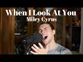 When I Look at You - Miley Cyrus(Brae Cruz cover)