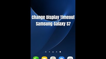 How To Change Display Timeout on Samsung Galaxy S7