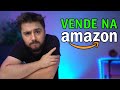 Como VENDER na AMAZON - Passo a Passo