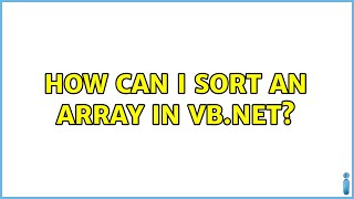 How can I sort an array in VB.net? (2 Solutions!!)