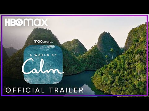 A World of Calm | Official Trailer | HBO Max