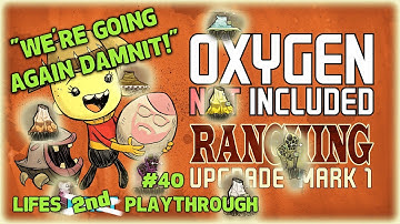 Oxygen Not Included - RANCHING UPGRADE (MK1) DO-OVER! #40
