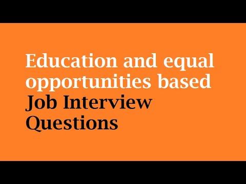 Education and equal opportunities based Job Interview Questions