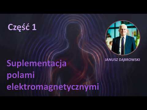 JANUSZ DĄBROWSKI - PEMF Field Supplementation