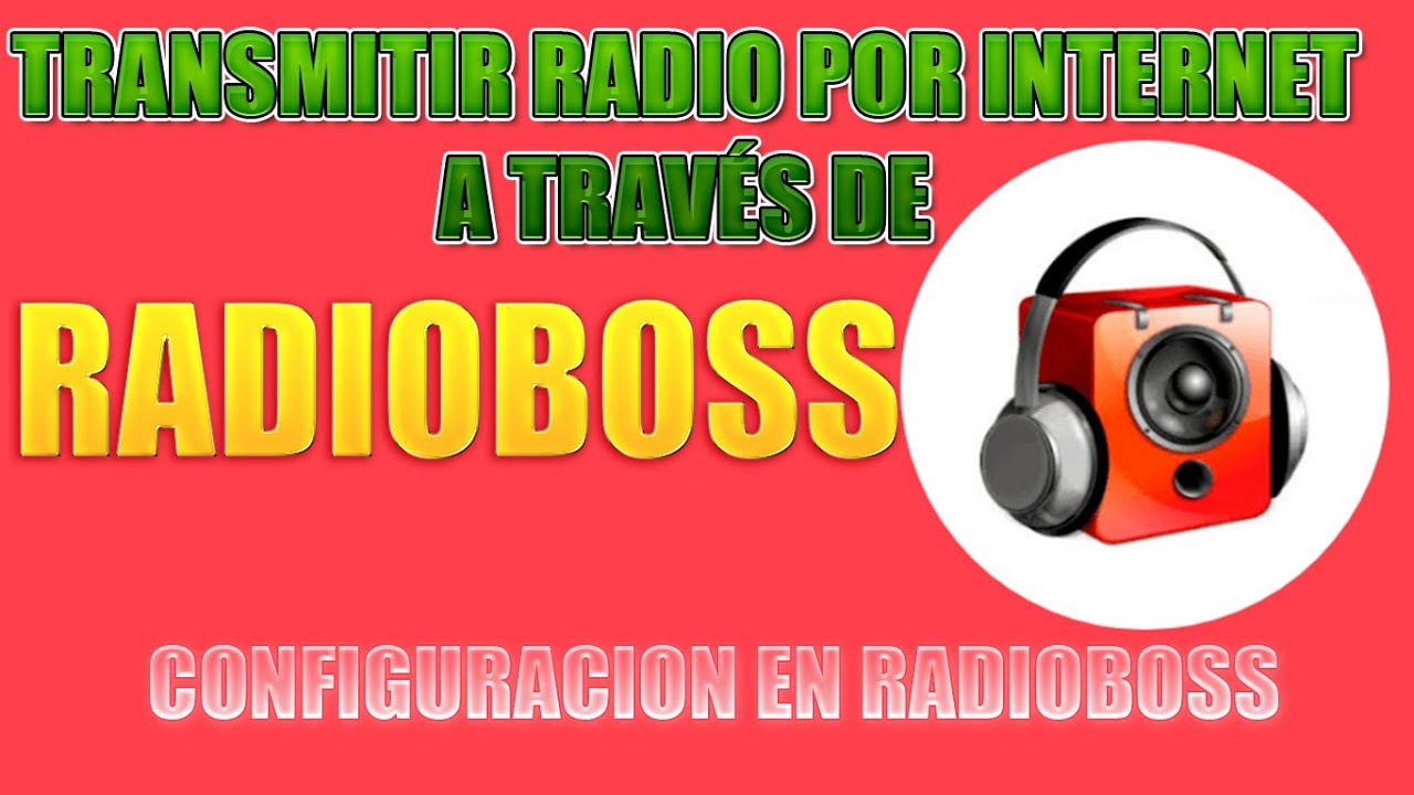 CONFIGURAR RADIOBOSS PARA TRANSMITIR RADIO POR INTERNET