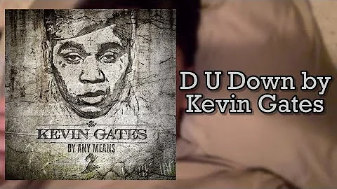 D U Down - Kevin Gates Review | DAY 63