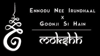 Miniatura de "Ennodu Nee Irundhaal x Goonji Si Hain | Mokshh | Prasoon Das"