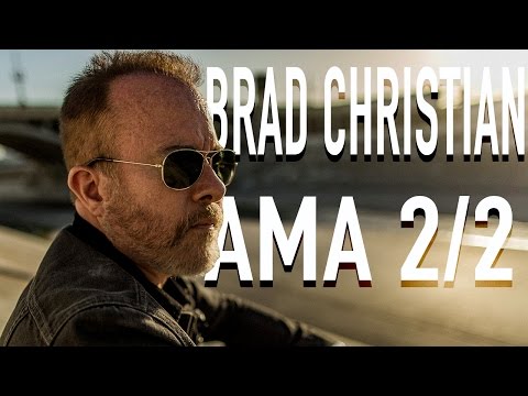 Brad Christian AMA Part 2 Of 2 YOUR Questions Answered