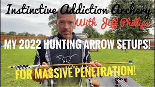 My 2022 Traditional Hunting Arrow Setups For Maximum Penetration And Broadhead Flight!