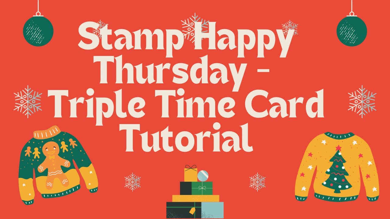 Stamp Happy Thursday!  Triple Time Card Tutorial