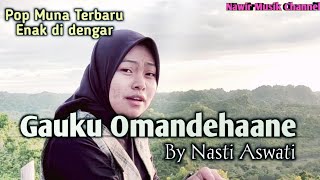 Gauku Omandehaane by Nasti ( musik vidio) Lagu daerah Muna Terbaru