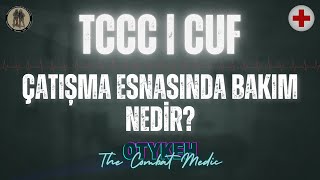 Tccc Cuf Ateş Altında Bakım Nedir? Videolu Örneği Ile