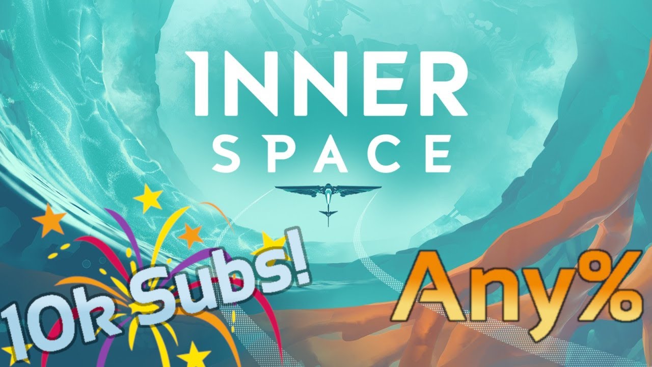Final 10k Sub run: InnerSpace Any% 