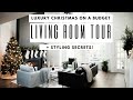 TOUR + OUR SECRETS TO CREATING A LUXURY Christmas home on a BUDGET