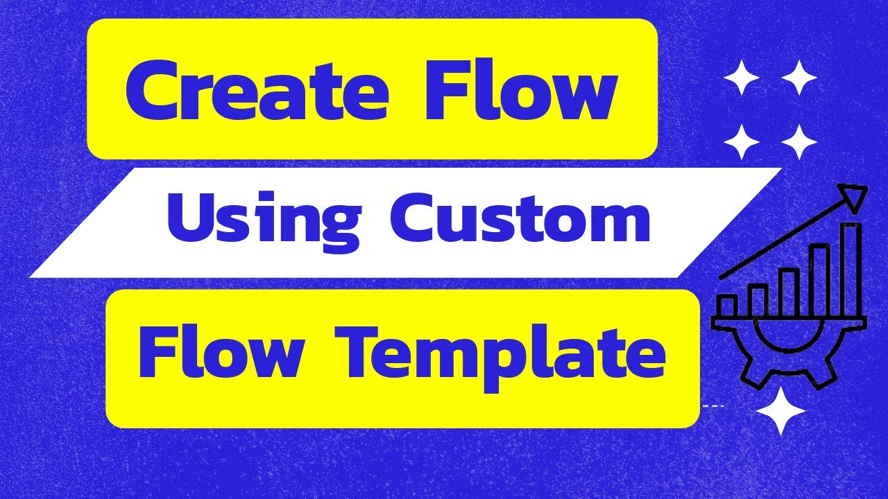 How to Create a Flow Using a Custom Flow Template in Salesforce ...