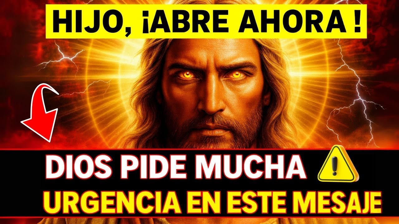 HIJO, ¡ABRE AHORA! DIOS PIDE MUCHA URGENCIA EN ESTE MENSAJE