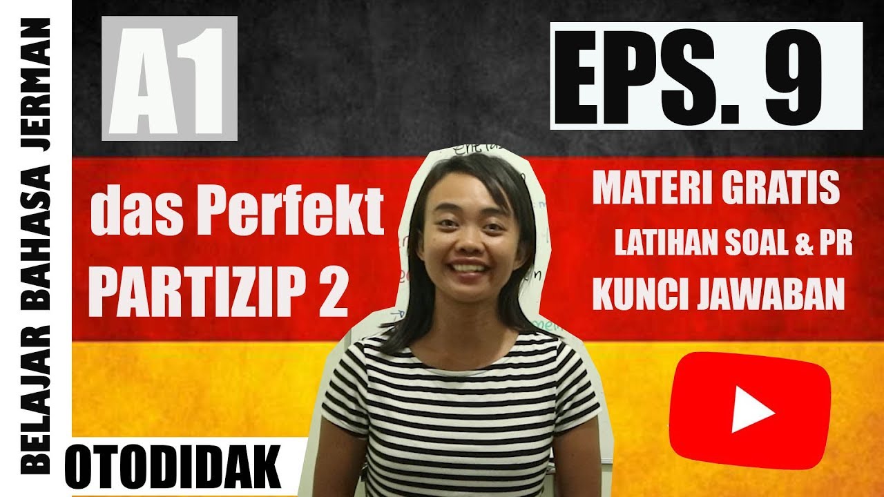 Eps 9 A1 Das Perfekt Partizip Ii Belajar Bahasa Jerman Otodidak Youtube Eps 9 A1 Das Perfekt Partizip Ii Belajar Bahasa Jerman Otodidak Youtube