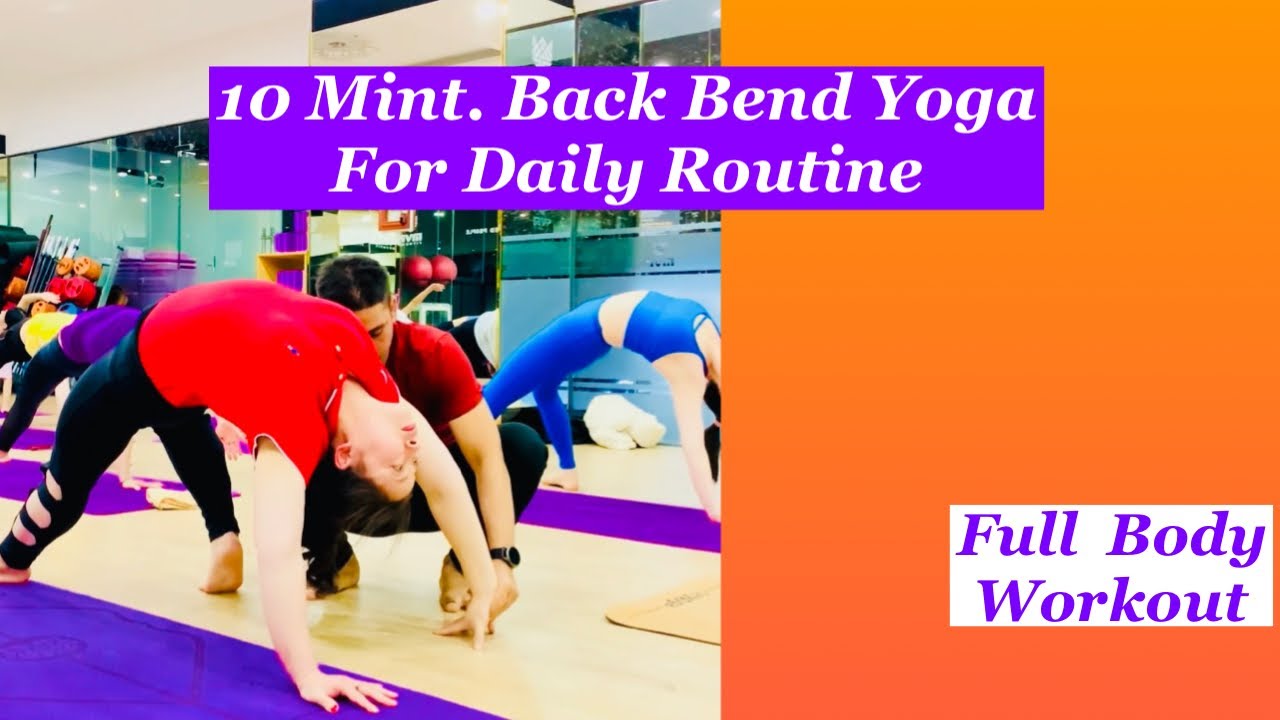 10 Minutes Back Bend Yoga For Daily Routine Yoga Practice ...