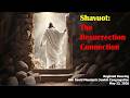 Shavuot The Resurrection Connection 