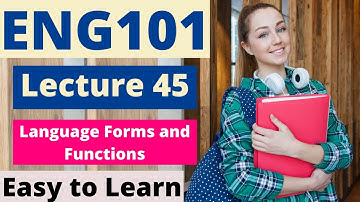 ENG101 | Lecture 45 | Language Forms and Functions | Urdu-Hindi | #EasyLearningClub