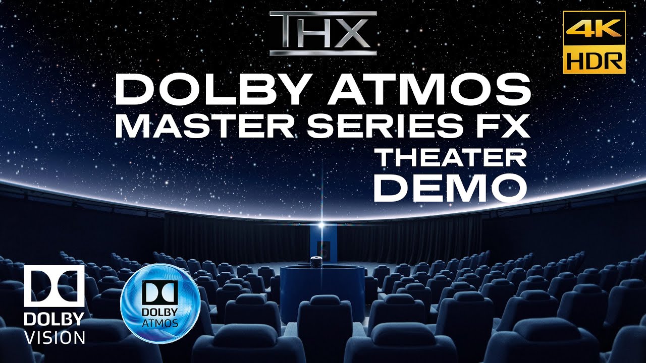 DOLBY ATMOS MASTER SERIES FX THX IMAX Theater Sound Design Demo ExperienceDolby Vision 4KHDR