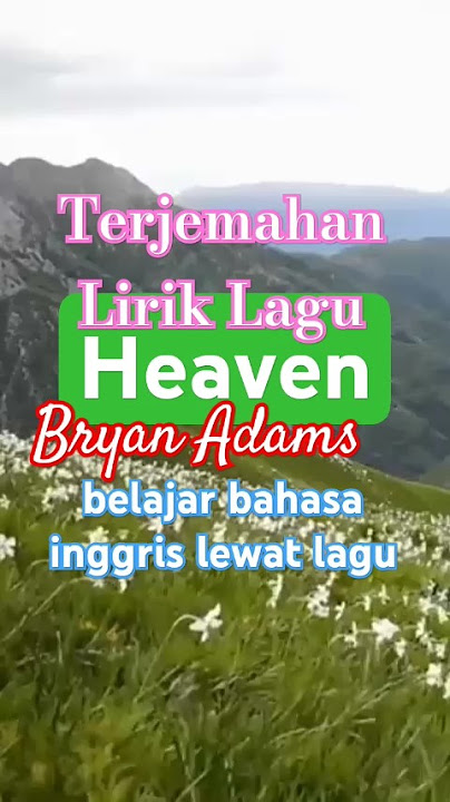 Heaven - Bryan Adams, Terjemahan Lirik Lagu, (belajar bahasa inggris lewat lagu)