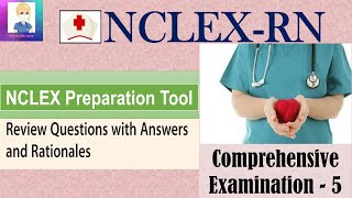 NCLEX-RN Comprehensive Examination | Practice Test - 5