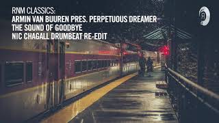 VOCAL TRANCE CLASSICS: Perpetuous Dreamer - The Sound Of Goodbye (Nic Chagall Drumbeat Re-Edit)