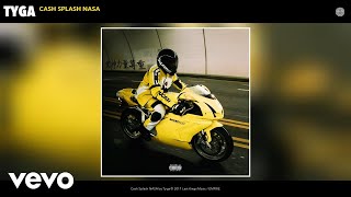 Tyga - Cash Splash Nasa (Audio)