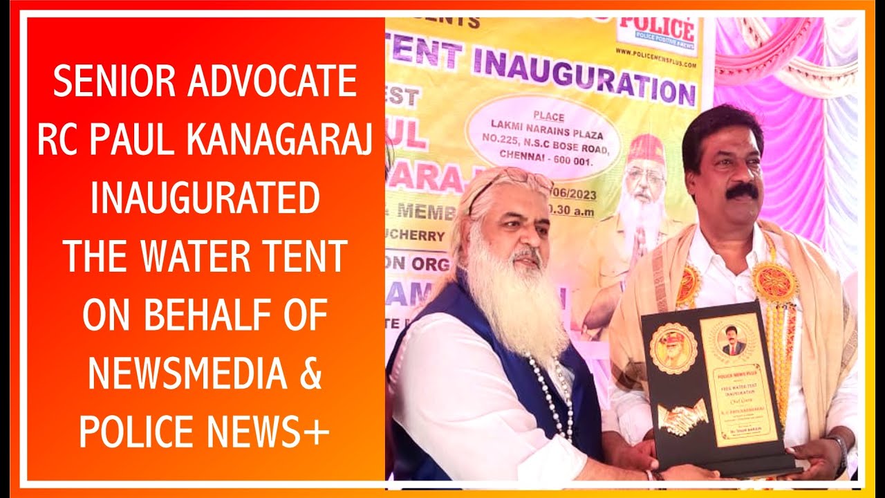 Senior advocate RC Paul Kanagaraj inaugurated the water tent on behalf