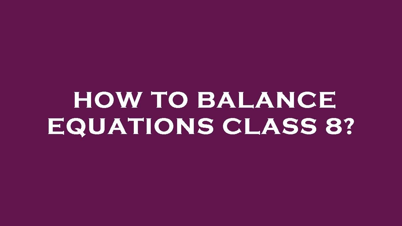 How to balance equations class 8? YouTube