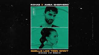 R3HAB & Amba Shepherd - Smells Like Teen Spirit (R3HAB VIP Remix) (Official Music)