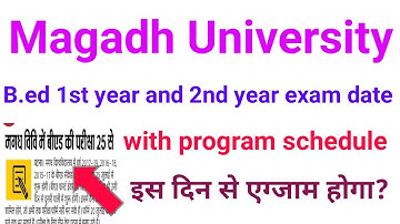 Magadh University b.ed 1st year & 2nd year exam date 2019,magadh university b.ed exam 2019