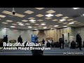 Beautiful Adhan • Amanah Masjid Birmingham