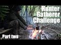 Hunter Gatherer Primitive Four Day Survival Challenge. Part Two.