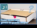 Como consertar a gaveta do guarda roupas