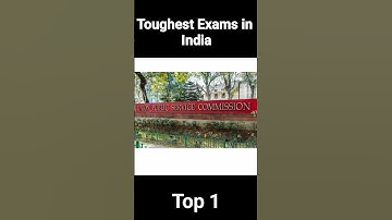 Top 5 Toughest Exams in India | Toughest Exams in India | India