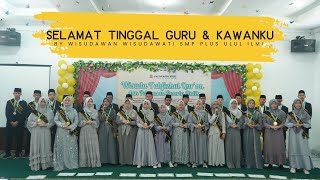 LAGU PERPISAHAN KELAS 9 | Selamat Tinggal Guru dan Kawanku | SMP PLUS ULUL ILMI