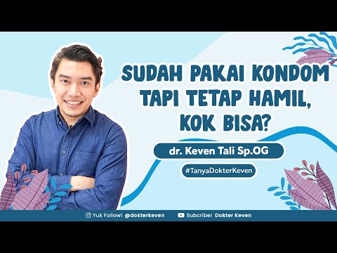 Kenapa Sudah Pakai Kondom Tapi Tetap Hamil? | #TanyaDokterKeven