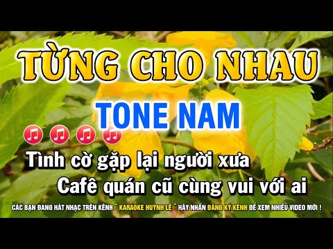 Karaoke Từng Cho Nhau Tone Nam - Karaoke Từng Cho Nhau Tone Nam || Karaoke Huỳnh Lê