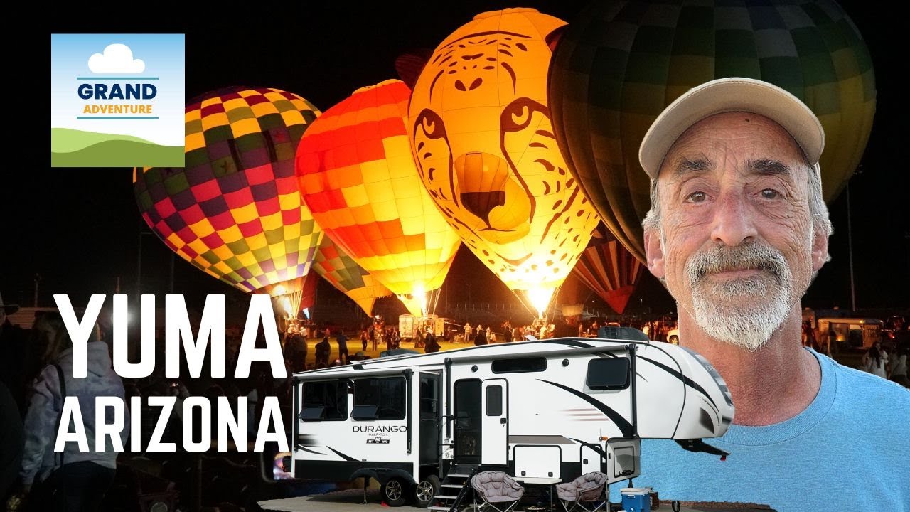 Ep. 335: Yuma, Arizona | RV travel camping Balloon Festival