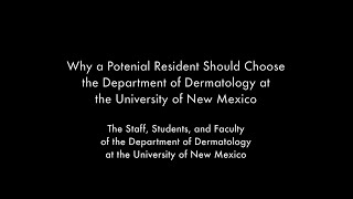 UNM Dermatology Message to Potential Residents