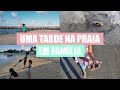 VLOG - PASSEIO DA TARDE COM A FAMILIA NA PRAIA