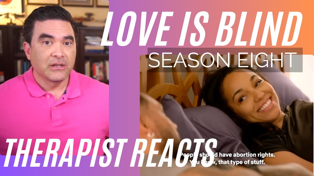 Love Is Blind S8 #67 - (Bed Politics) - Therapist Reacts