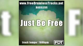 Just Be Free - Bassless (www.FreeDrumlessTracks.net)