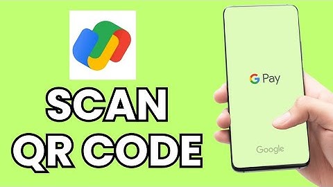 How to Scan QR Code & Pay Using Google Pay In 2025?