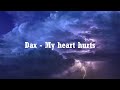 Dax - My heart hurts - Lyrics